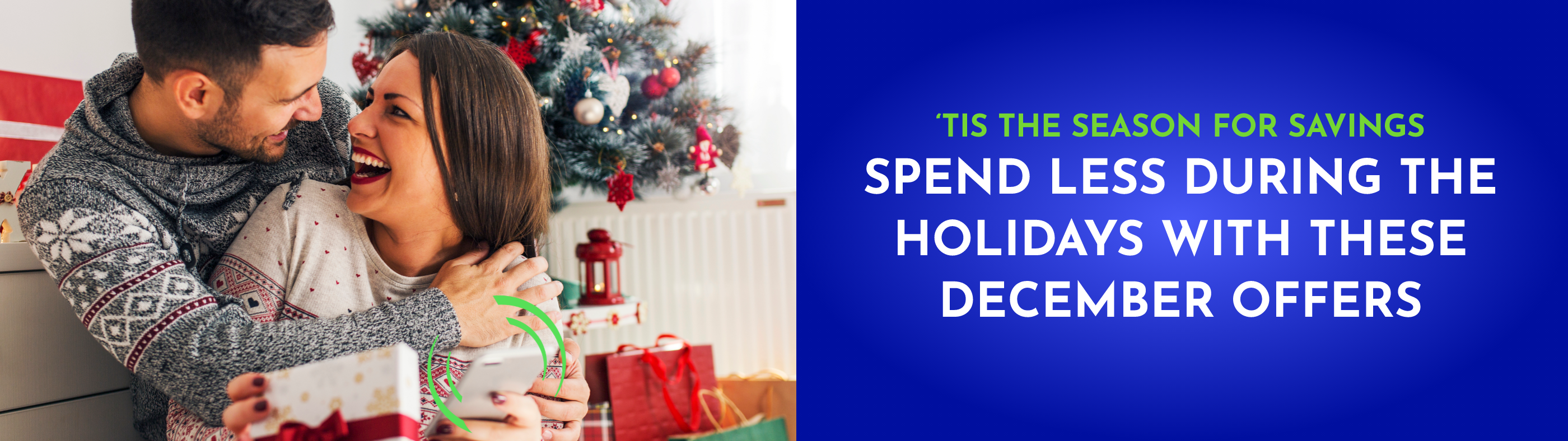 TIS THE SEASON FOR SAVINGS - SPEND LESS DURING THE HOLIDAYS WITH THESE DECEMBER OFFERS