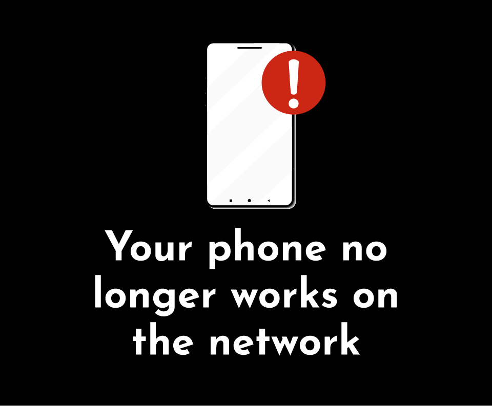 Your phone no longer works on the network