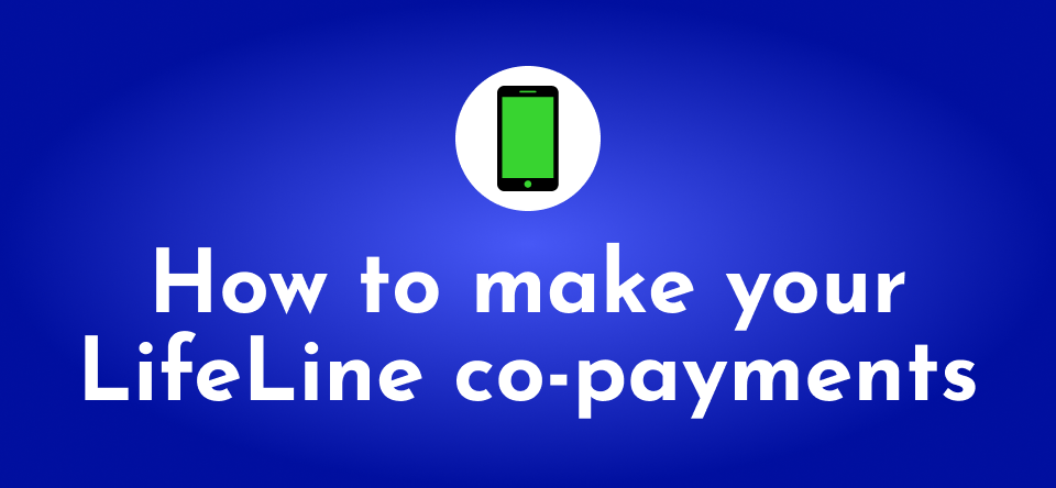 How to make your LifeLine co-payments
