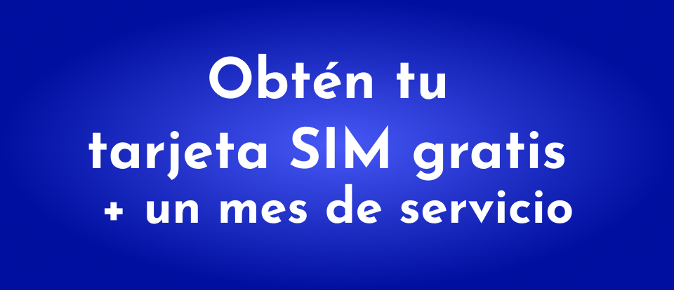 Obtén tu tarjeta SIM gratis + un mes de servicio