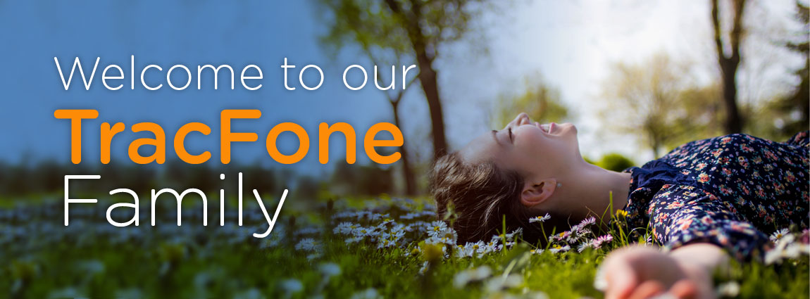 Welcome to our TracFone Family